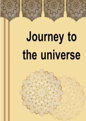 Journey to the universe