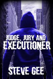 Judge, Jury and Executioner
