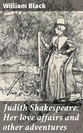 Judith Shakespeare: Her love affairs and other adventures
