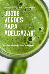 Jugos verdes para adelgazar