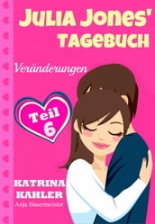 Julia Jones  Tagebuch - Teil 6 - Veränderungen