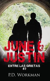 June & Justin, Entre las Grietas #2