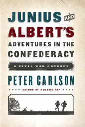 Junius and Albert s Adventures in the Confederacy