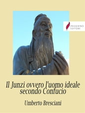 Il Junzi ovvero l uomo ideale secondo Confucio