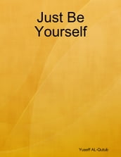Just Be Yourself