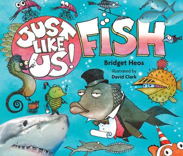 Just Like Us! Fish - Bridget Heos