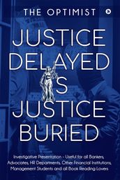 Justice Delayed is Justice Buried