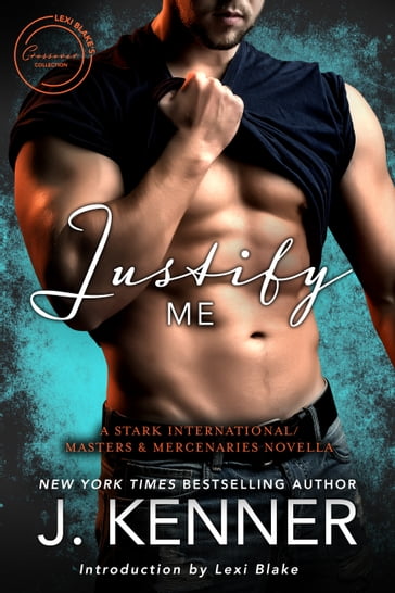 Justify Me: A Stark International/Masters and Mercenaries Novella - J. Kenner - Lexi Blake