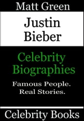 Justin Bieber: Celebrity Biographies