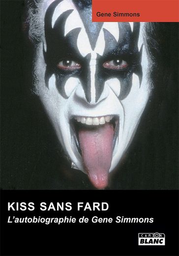 KISS SANS FARD - Gene Simmons