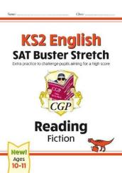 KS2 English Reading SAT Buster Stretch: Fiction (for the 2024 tests)