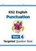 KS2 English Year 4 Punctuation Targeted Question Book (with Answers)