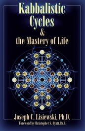 Kabbalistic Cycles & The Mastery of Life