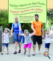 Kaitlyn Wants To See Ducks/Kaitlyn quiere ver patos