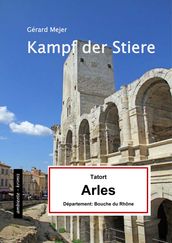 Kampf der Stiere - Tatort: Arles