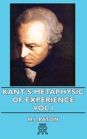 Kant s Metaphysic of Experience - Vol I