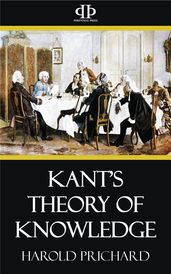 Kant s Theory of Knowledge