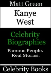 Kanye West: Celebrity Biographies