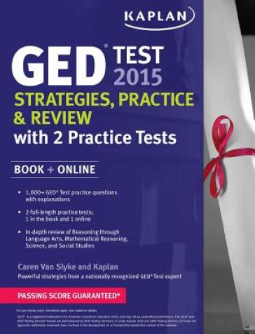 Kaplan GED Test 2015 Strategies, Practice, and Review with 2 Practice Tests - Caren Van Slyke