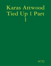 Karas Attwood Tied Up 1 Part 1