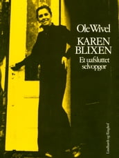 Karen Blixen. Et uafsluttet selvopgør