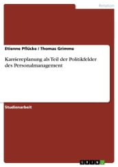 Karriereplanung als Teil der Politikfelder des Personalmanagement