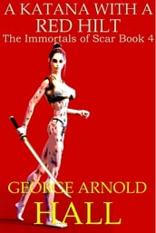 A Katana with a Red Hilt, The Immortals of Scar Book 4