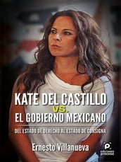 Kate del Castillo vs. el gobierno mexicano.