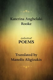 Katerina Anghelaki Rooke. Selected Poems