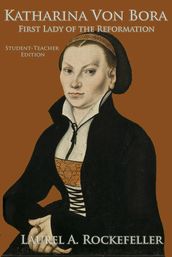 Katharina Von Bora: Student-Teacher Edition