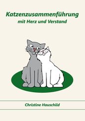 Katzenzusammenführung mit Herz und Verstand