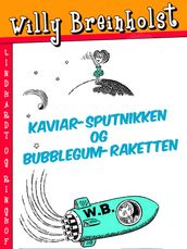 Kaviar-sputnikken og Bubblegum-raketten