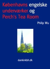 Københavns engelske underværker og Perch s Tea Room
