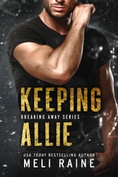 Keeping Allie (Breaking Away #3)
