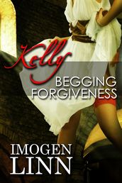 Kelly, Begging Forgiveness (Spanking Priest Erotica)