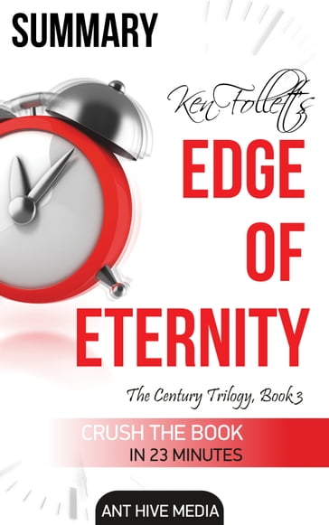 Ken Follett's Edge of Eternity Summary - Ant Hive Media