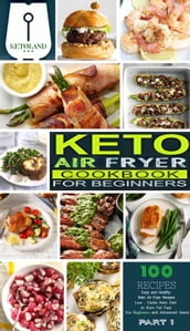 Keto Air Fryer Cookbook For Beginners Part 1