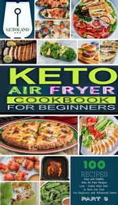 Keto Air Fryer Cookbook For Beginners Part 3