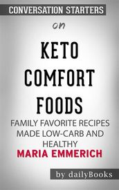 Keto Comfort Foods: Family Favorite Recipes Made Low-Carb and Healthy by Maria Emmerich Conversation Starters