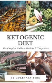 Ketogenic Diet : The Complete Guide to Healthy & Tasty Meals