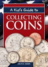 A Kid s Guide to Collecting Coins