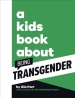 A Kids Book About Being Transgender