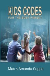 Kids Codes: For the Busy Parent