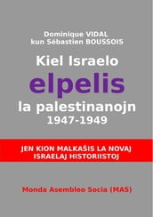 Kiel Israelo elpelis la palestinanojn 1947-1949