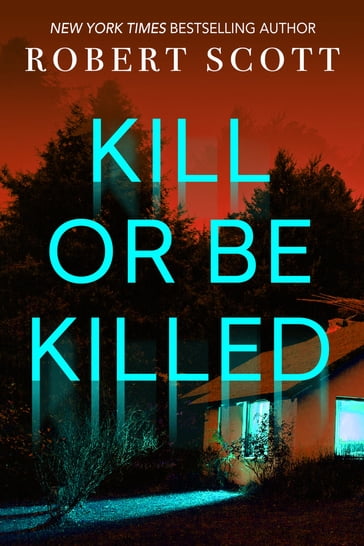 Kill Or Be Killed - Robert Scott