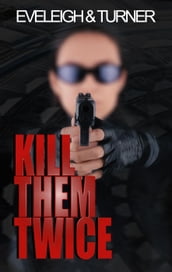 Kill Them Twice
