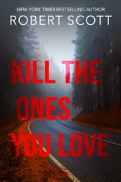 Kill the Ones You Love