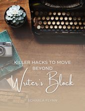 Killer Hacks to Move Beyond Writer s Block