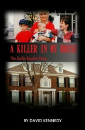 A Killer in My House The Darlie Routier Story