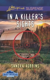 In A Killer s Sights (Mills & Boon Love Inspired Suspense) (Smoky Mountain Secrets, Book 1)